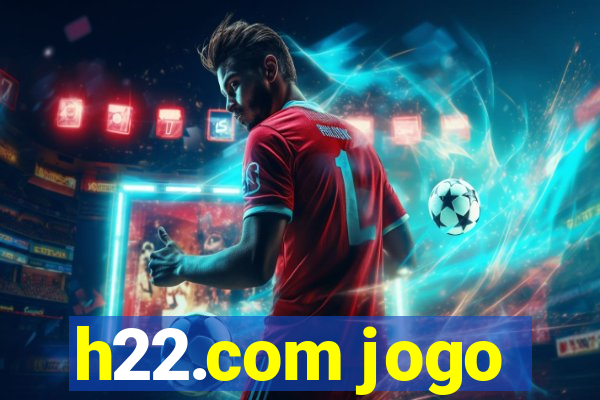 h22.com jogo